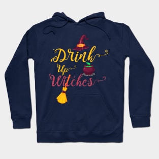 Drink up witches Hoodie